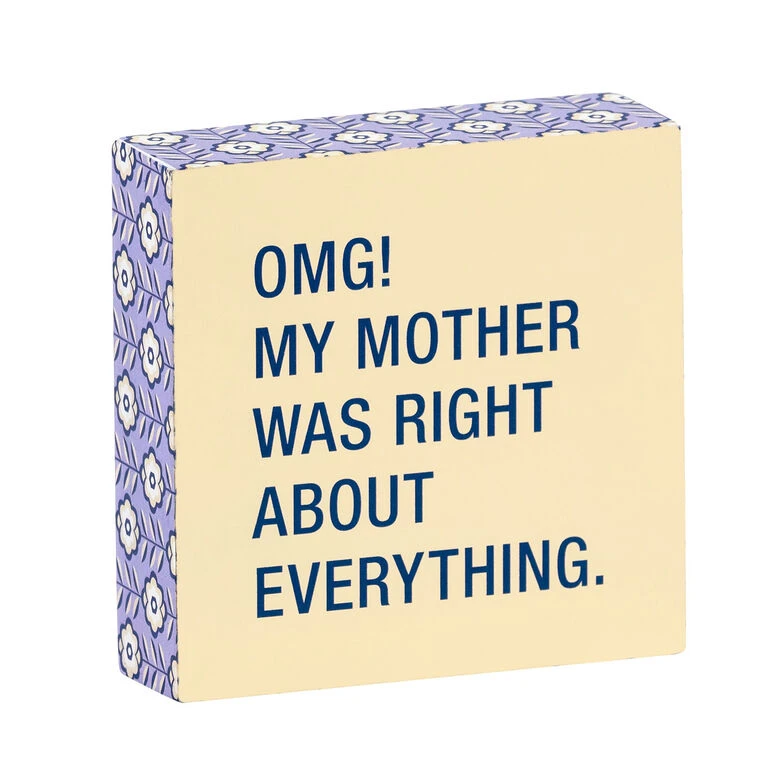 My Mother Was Right Funny Wood Quote Sign, 4x4 1 My Mother Was Right Funny Wood Quote Sign, 4x4
